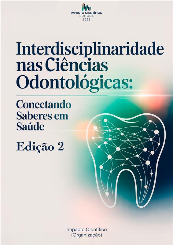 					View Interdisciplinaridade nas Ciências Odontológicas: Conectando Saberes em Saúde - 2° Edição
				